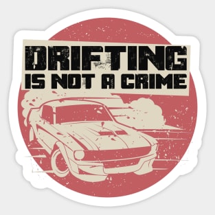 Drifting Is Not A Crime Sticker